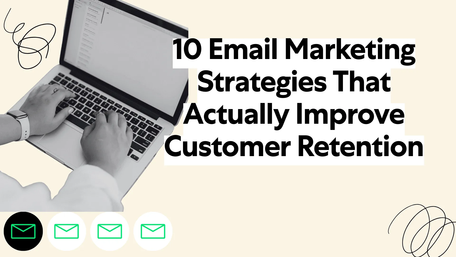 10 Email Marketing Strategies That Actually Improve Customer Retention