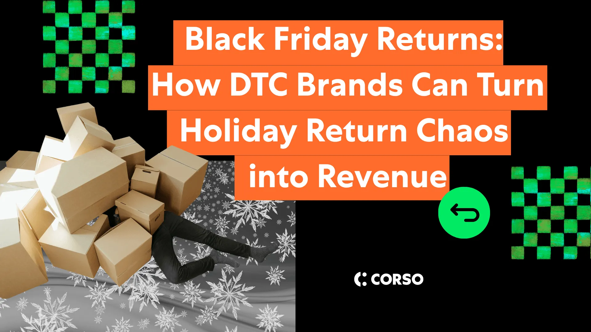 Black Friday Returns: How DTC Brands Can Turn Holiday Return Chaos into Revenue