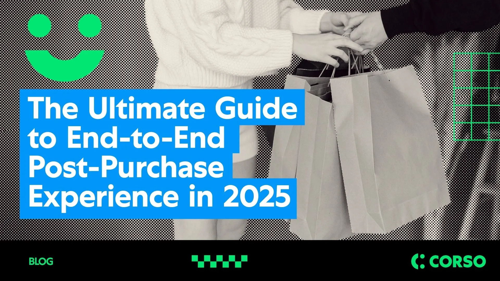 The Ultimate Guide to End-to-End Post-Purchase Experience in 2025