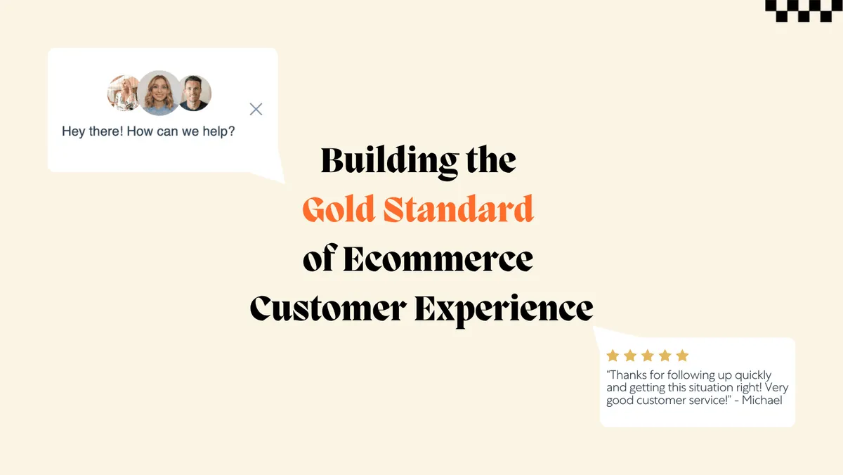 Building the Gold Standard of Ecommerce Customer Experience