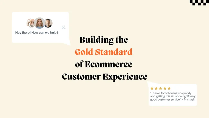 Building the Gold Standard of Ecommerce Customer Experience