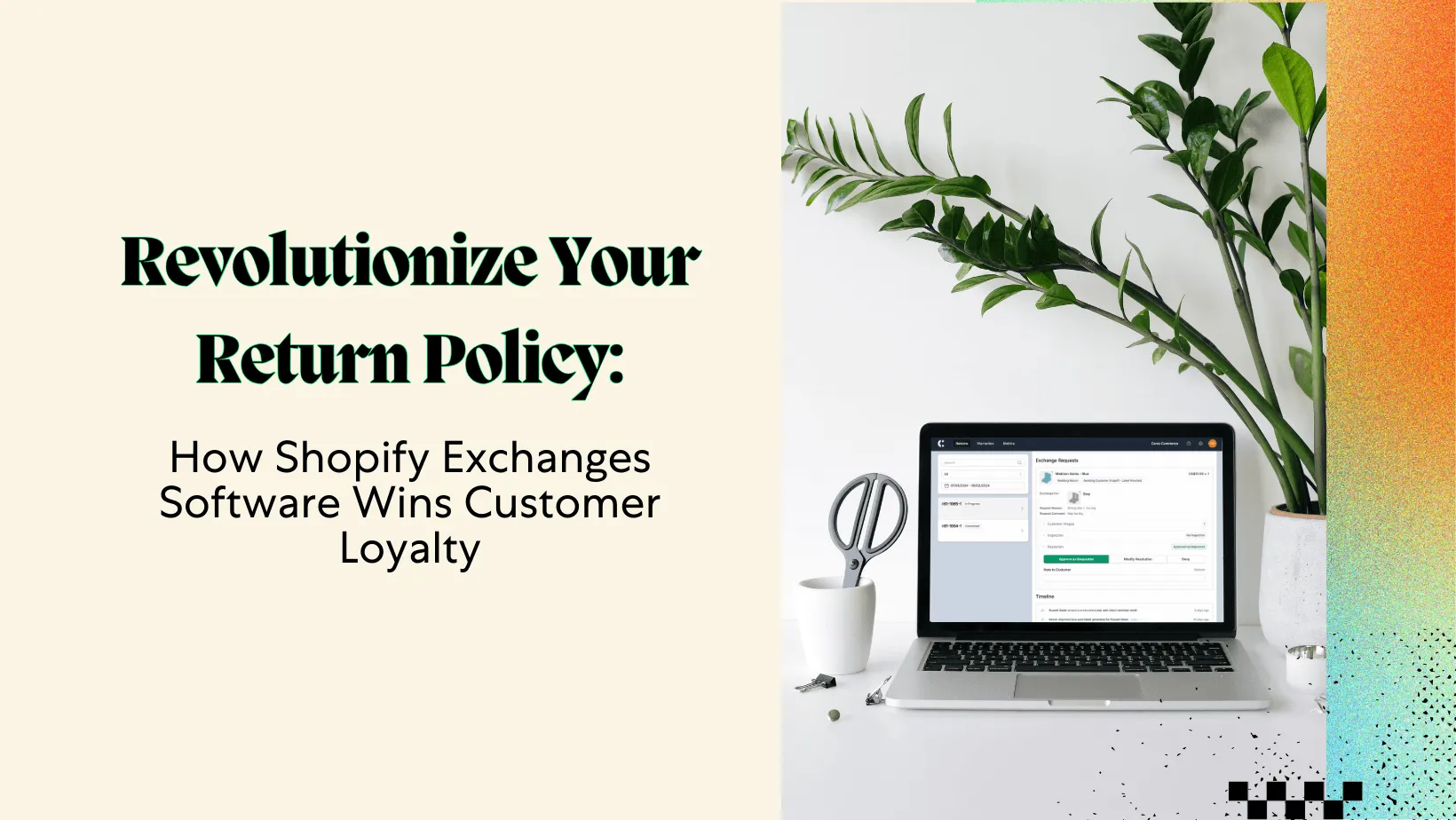 Revolutionize Your Return Policy: How Shopify Exchanges Software Wins Customer Loyalty