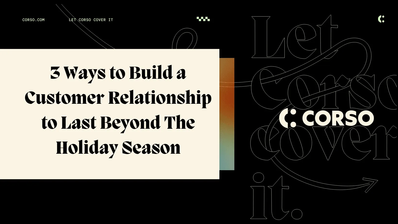 How To Build a Customer Relationship Beyond the Holiday Season