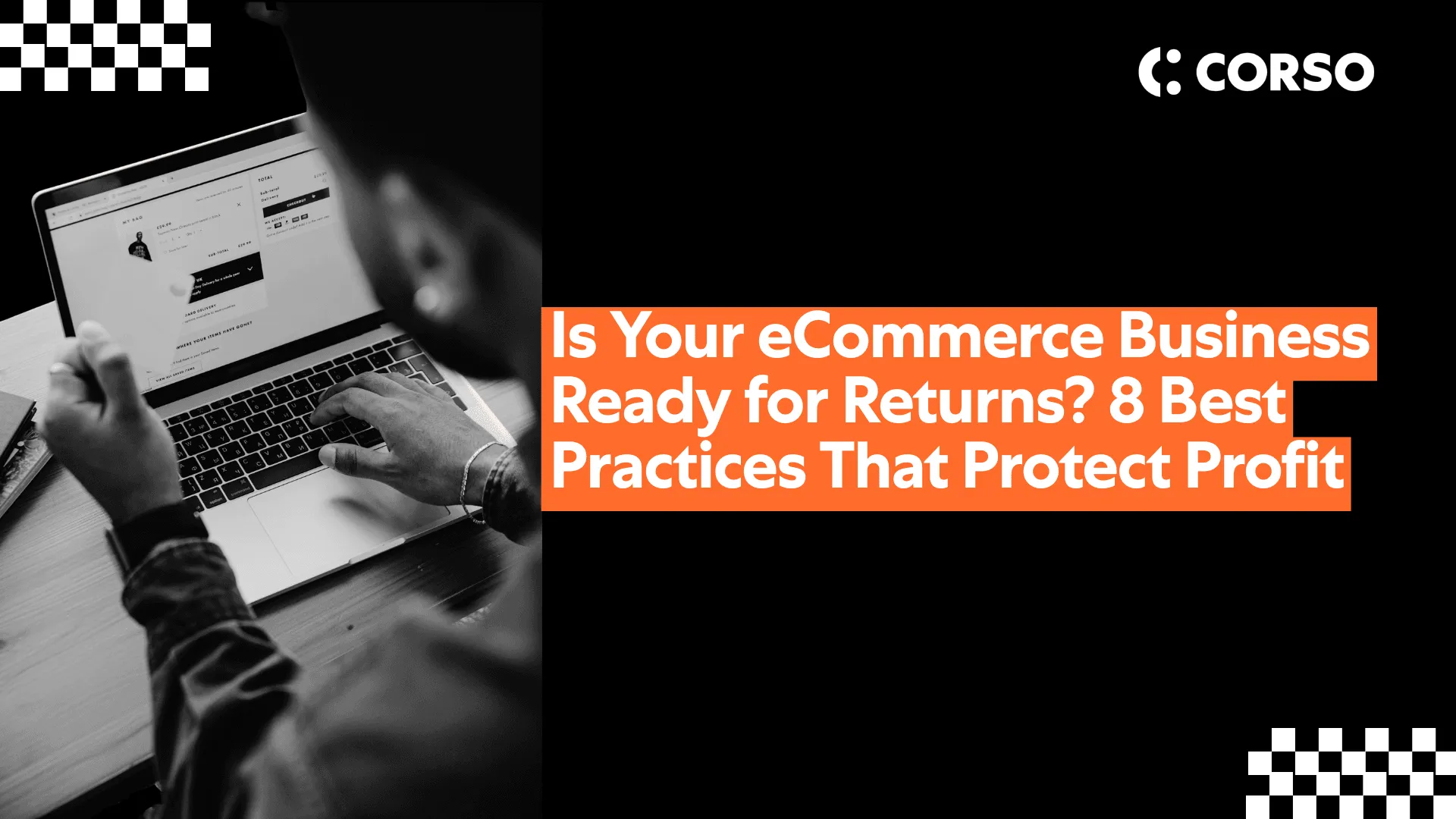 Is Your eCommerce Business Ready for Returns? 8 Best Practices That Protect Profit